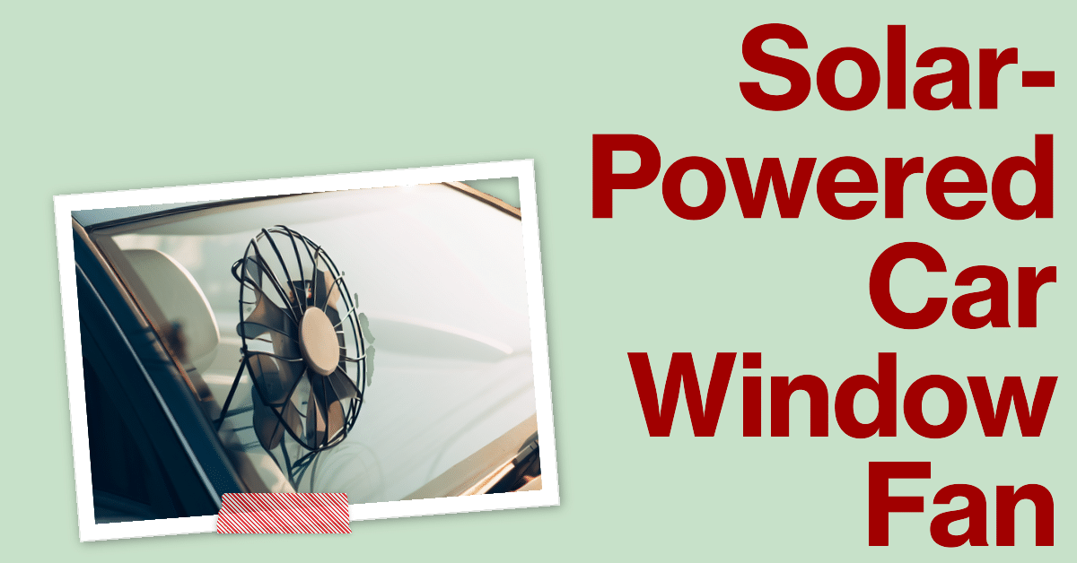 Best Solar Car Window Fan Stay Cool and EcoFriendly on the Go