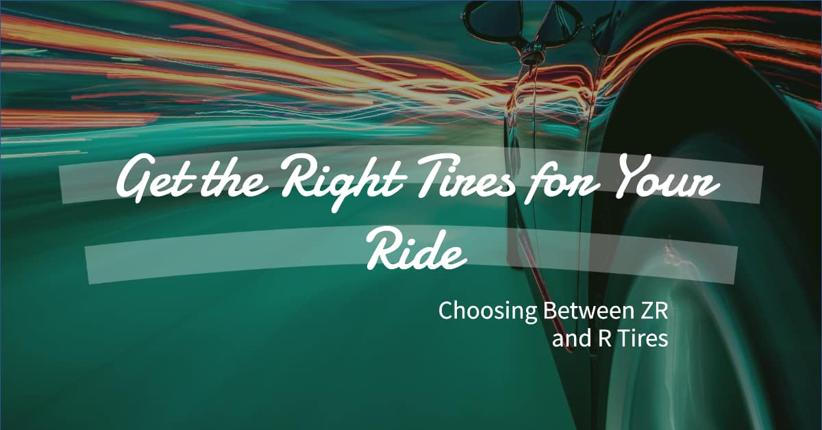 ZR vs R Tires What is Right Choice for Your Automotive Needs